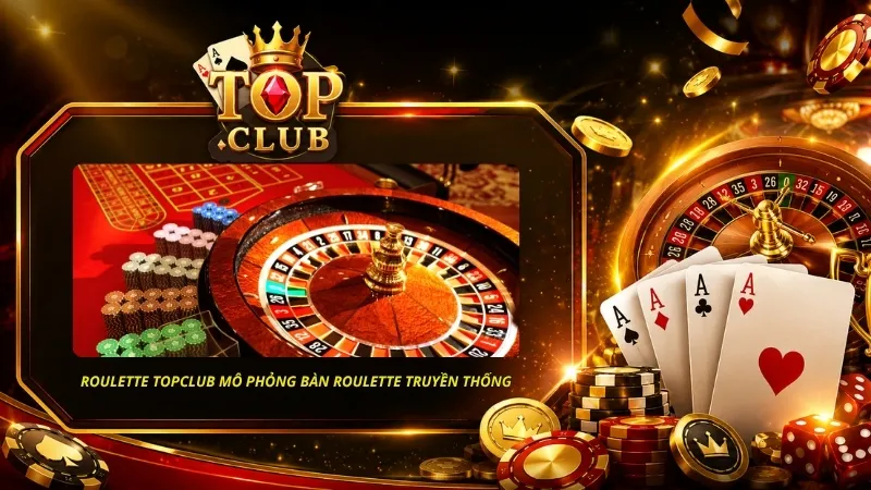 Roulette TOPCLUB là trò chơi mô phỏng bàn Roulette trong casino truyền thống